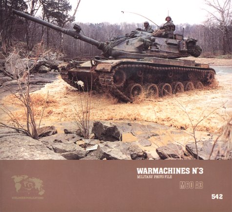 Beispielbild fr M60 A3 Warmachines No 3 zum Verkauf von WORLD WAR BOOKS