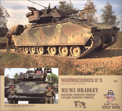 9789070932251: Warmachines No. 5 - M2/M3 Bradley Infantry Fighting Vehicle, Cavalry Fighting Vehicle