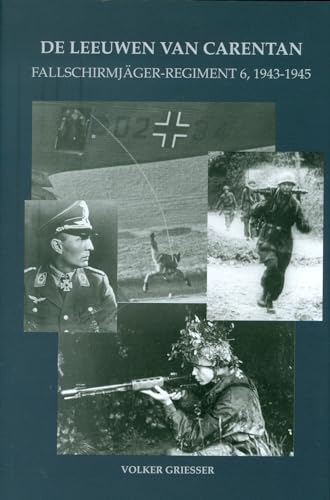 Stock image for De leeuwen van Carentan: Fallschirmjger-Regiment 6, 1943-1945 for sale by Revaluation Books