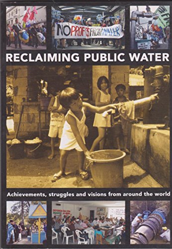 Beispielbild fr Reclaiming Public Water: Achievements, Struggles and Visions from Around the World zum Verkauf von Anybook.com