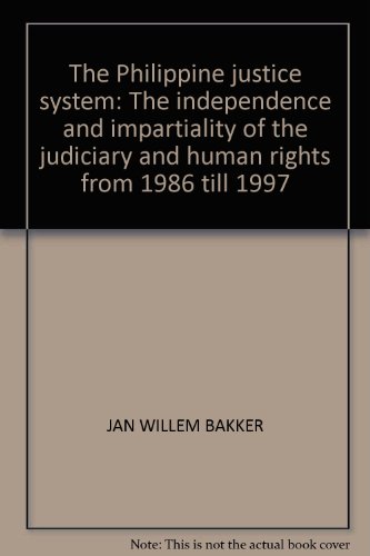 Beispielbild fr The Philippine justice system: The independence and impartiality of the judiciary and human rights from 1986 till 1997. zum Verkauf von Kloof Booksellers & Scientia Verlag