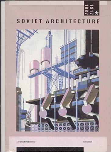 Stock image for Soviet Architecture 1917-1987, Catalogue for sale by ANARTIST