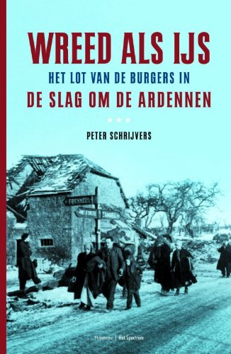 9789071206092: Wreed als ijs: het lot van de burgers in de Slag om de Ardennen