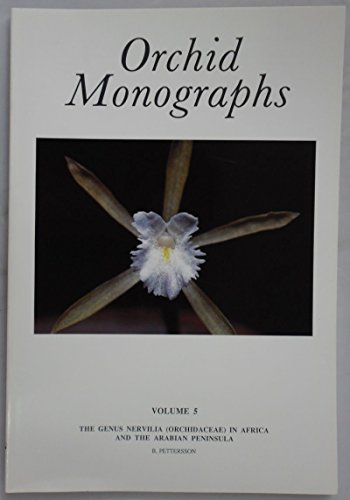 9789071236082: Orchid Monographs, Volume 5: The Genus Nervilia (Orchidaceae) in Africa and the Arabian Peninsula (Orchid Monographs, 5)