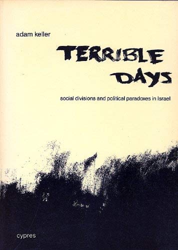 Imagen de archivo de Terrible days: Social divisions and political paradoxes in Israel a la venta por Wonder Book