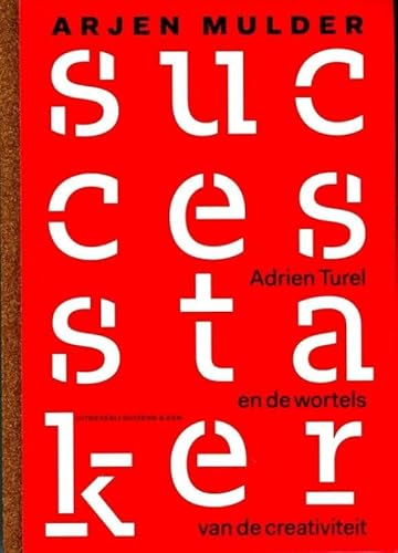 9789071346446: De successtaker: Adrien Turel en de wortels van de creativiteit