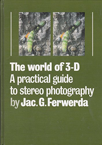 Imagen de archivo de The World Of 3-D: A Practical Guide To Stereo Photography (Photographic Reprint) PLUS supplement Jacobus G. Ferwerda - The Man of 3D a la venta por Goodwill Books