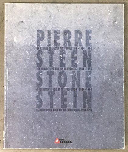 Beispielbild fr Pierre Steen Stone Stein : a Subjective Look At the Evolution : 1984 - 1994 zum Verkauf von Mahler Books