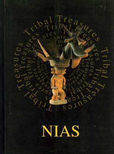 Nias Tribal Treasures: Cosmic Reflections in Stone, Wood, and Gold (9789071423055) by Jerome Feldman; Alain Viaro; Arlette Ziegler; Maggie De Moor; Henk Maier