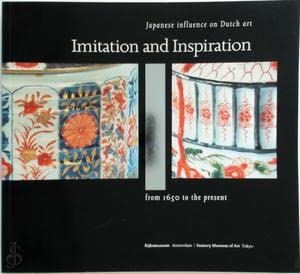 Imitation & Inspiration: Japanese Influence on Dutch Art From 1650 to the Present