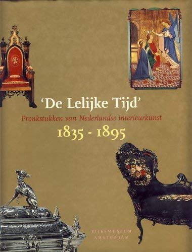 Beispielbild fr De lelijke Tijd" : pronkstukken van Nederlandse interieurkunst 1835-1895. zum Verkauf von Kloof Booksellers & Scientia Verlag