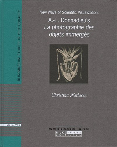 Stock image for New Ways of Visualization, A. L. Donnadieu's La Photographie des Objets Immerges for sale by Colin Martin Books