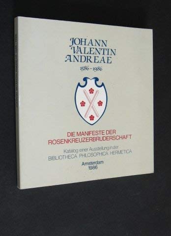 Johann Valentin Andreae 1586-1986 Die Manifeste Der Rosenkreuzerbruderschaft - Philosophica, Bibliotheca