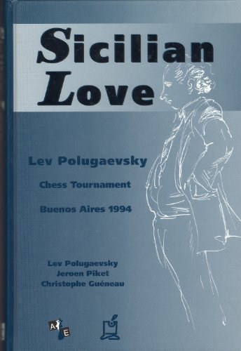 Beispielbild fr Sicilian Love: Lev Polugaevsky Chess Tournament, Bueno Aires 1994 zum Verkauf von Wonder Book