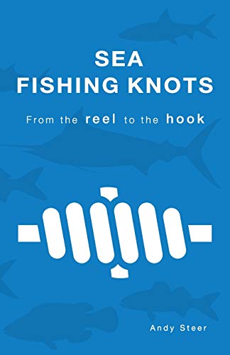 Sea Fishing Knots - from the reel to the hook - Steer, Andy: 9789071747274  - AbeBooks