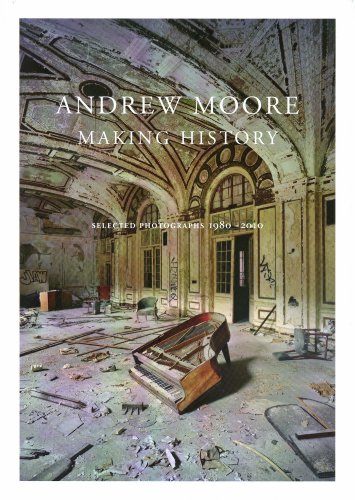 9789071848094: Andrew Moore - Making History (Selected Photographs 1980-2000)