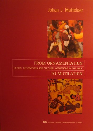 Imagen de archivo de From Ornamentation to Mutilation. Genital Decorations and Cultural Operations in the Male a la venta por Antiquariaat Schot