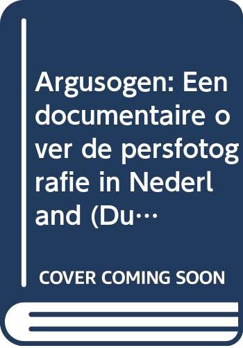 Imagen de archivo de Argusogen. Een documentaire over persfotografie in Nederland a la venta por Antiquariaat Schot
