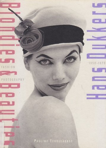 Imagen de archivo de Blondjes & Beauties. Fashion Photography / Modefotografie 1950-1970. Hans Dukkers a la venta por Pallas Books Antiquarian Booksellers
