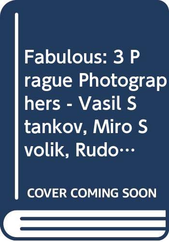 Beispielbild fr FABULOUS! - 3 fotografen uit Praag / 3 Prague photographers - RUDO PREKOP / VASIL STANKO / MIRO SVOLIK zum Verkauf von FESTINA  LENTE  italiAntiquariaat