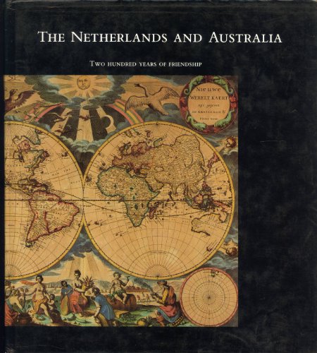 9789071894053: The Netherlands and Australia: Two Hundred Years of Friendship