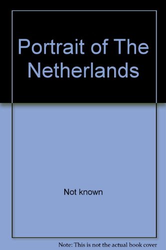 Stock image for Portrait of The Netherlands for sale by Better World Books: West