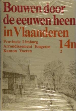 Stock image for Bouwen door de eeuwen heen in Vlaanderen Deel 14n2 - Provincie Limburg, Arrondissement Tongeren, Kanton Voeren for sale by Untje.com