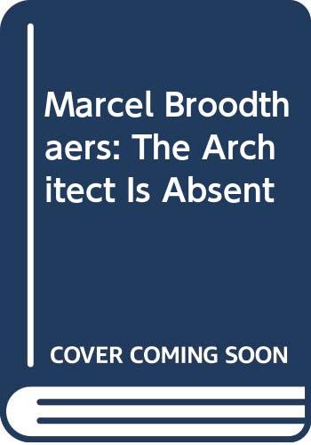 Marcel Broodthaers: The Architect is Absent (9789072191601) by Broodthaers, Marcel