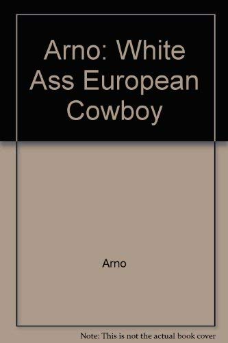 Arno: White Ass European Cowboy (9789072191892) by Arno