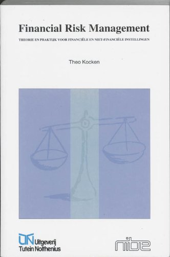 Beispielbild fr Financial Risk Management: theorie en praktijk voor financiele en niet-financiele instellingen zum Verkauf von medimops