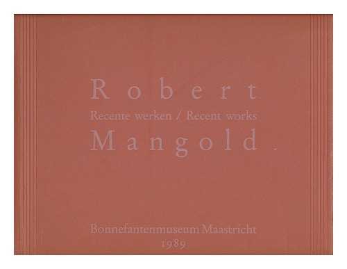 Imagen de archivo de Robert Mangold: Recent Works / Recente Werken a la venta por ANARTIST