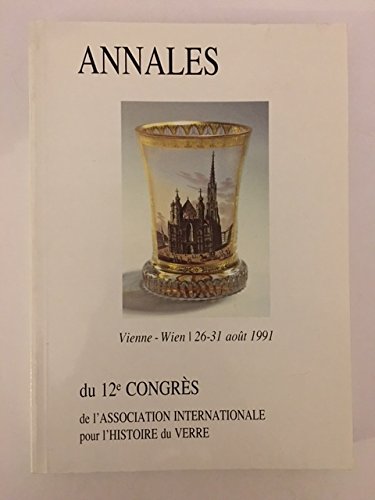 9789072290038: ANNALES DU 12E CONGRES DE L'ASSOCIATION INTERNATIONALE POUR L'HISTOIRE DU VERRE.