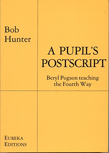 Beispielbild fr A PUPIL'S POSTSCRIPT. BERYL POGSON TEACHING THE FOURTH WAY zum Verkauf von K Books Ltd ABA ILAB