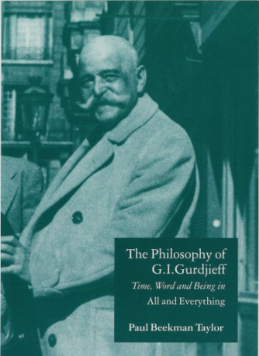 Stock image for THE PHILOSOPHY OF G.I. GURDJIEFF: TIME, WORD AND BEING IN 'ALL AND EVERYTHING' for sale by By The Way Books