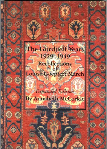 Stock image for THE GURDJIEFF YEARS 1929 - 1949: Recollections of Louise Goepfert March for sale by By The Way Books