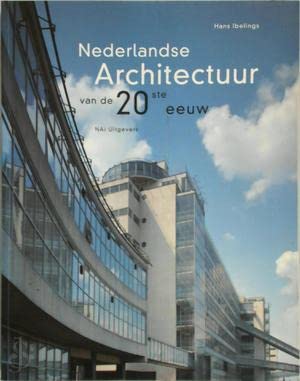 Nederlandse architectuur van de 20ste eeuw (Dutch Edition) (9789072469939) by Ibelings, Hans