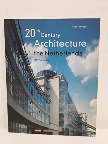 20Th Century Architecture In The Netherlands (9789072469960) by Ibelings, Hans