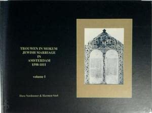 Stock image for Jewish Marriage in Amsterdam 1598-1811 / Trouwen in Mokum. Very Valuable Source of Jewish Genealogy. With First and Familynames of Sephardim and Ashkenzim Brides Grooms and Witnesses. Places of Origin and Varieties in Spelling. 2 Vol. 316, 811 PP for sale by Grimbergen Booksellers
