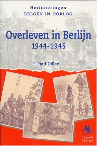 Imagen de archivo de Overleven in Berlijn (Herinneringen: Belgen in Oorlog) (Dutch Edition) a la venta por Books From California