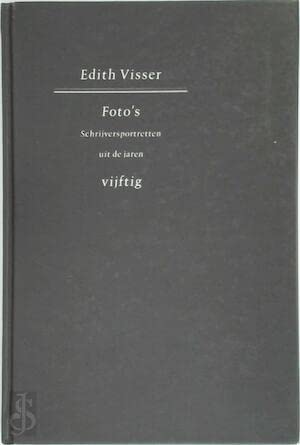 Beispielbild fr Edith Visser Foto's. Schrijversportretten uit de jaren vijftig. zum Verkauf von Antiquariaat Schot