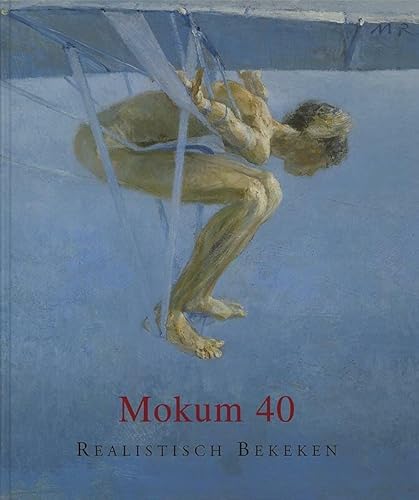 Stock image for 40 jaar Realisten in Galerie Mokum for sale by Pallas Books Antiquarian Booksellers