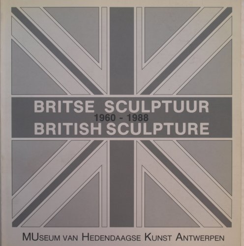 Imagen de archivo de Britse Sculptuur 1960 - 1988 British Sculpture a la venta por The land of Nod - art & books