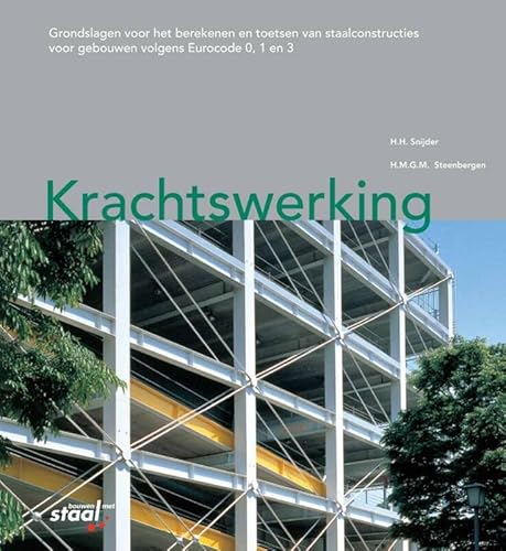 Stock image for Krachtswerking: grondslagen voor het berekenen en toetsen van staalconstructies voor gebouwen volgens Eurocode 0, 1 en 3 for sale by Buchpark