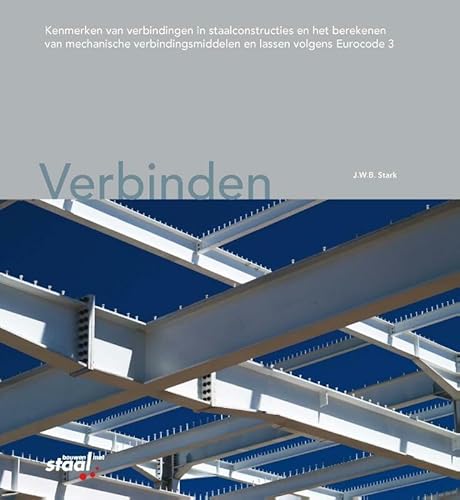 Stock image for Verbinden: kenmerken van verbindingen in staalconstructies en het berekenen van mechanische verbindingsmiddelen en lassen volgens Eurocode 3 for sale by Buchpark