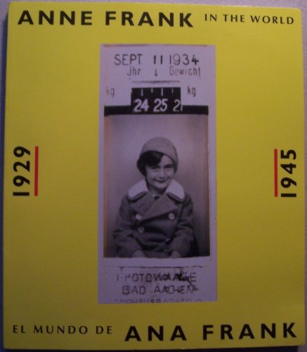 9789072972101: ANNE FRANK in the World 1929-1945 [El Mundo De ANA FRANK] (bilingual edition; English & Spanish)