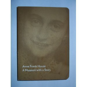 9789072972538: Anne Frank House, a Museum with a Story