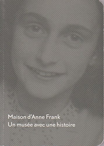 Stock image for Maison d'Anne Frank : Un muse avec une histoire for sale by Ammareal