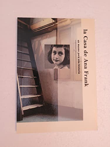 Stock image for Casa de Ana Frank - Un Museo Para Una Historia for sale by austin books and more