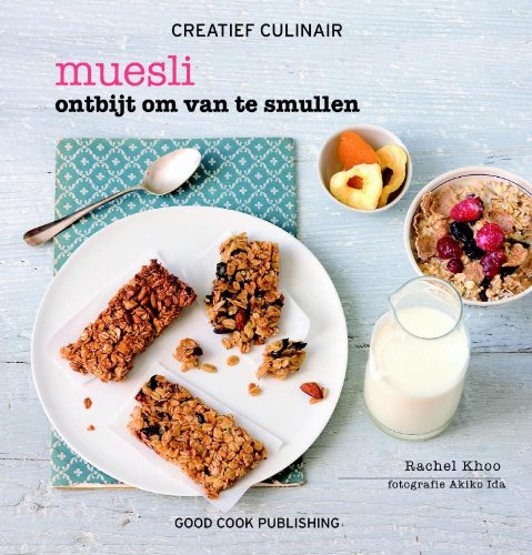 Beispielbild fr Muesli: ontbijt om van te smullen (Creatief Culinair) zum Verkauf von medimops