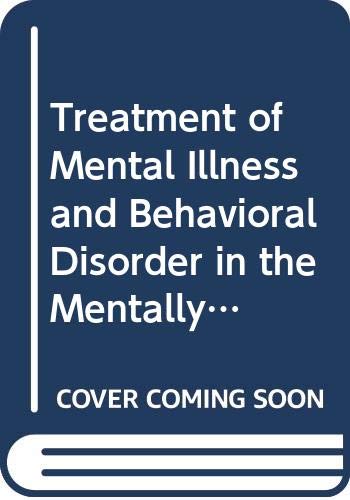 Stock image for Treatment of Mental Illness and Behavioral Disorder in the Mentally Retarded: Proceedings of the International Congress May 3, 4 1990, Amsterdam, the Netherlands for sale by AwesomeBooks